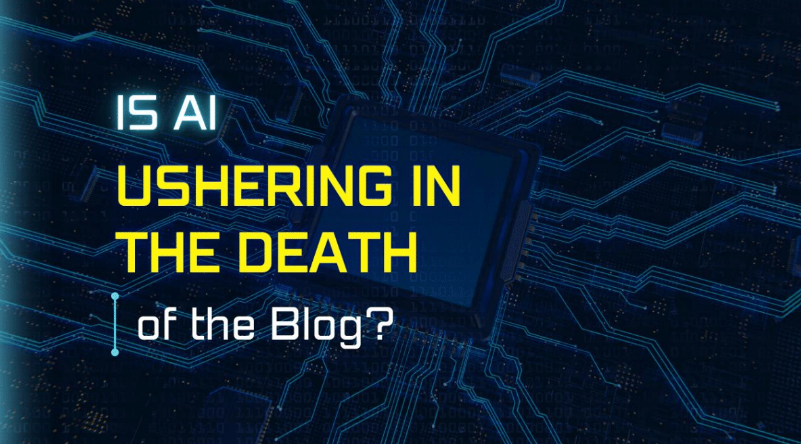Is AI Ushering in the Death of the Blog?