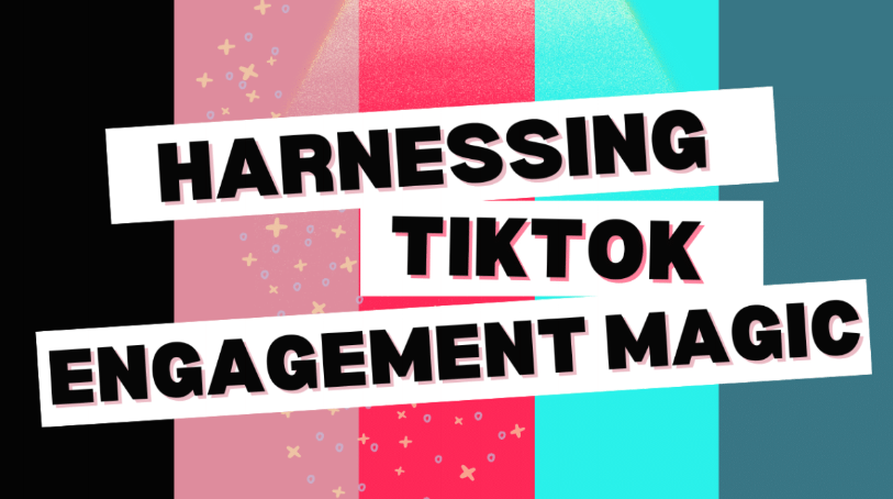 Harnessing TikTok’s Engagement Magic