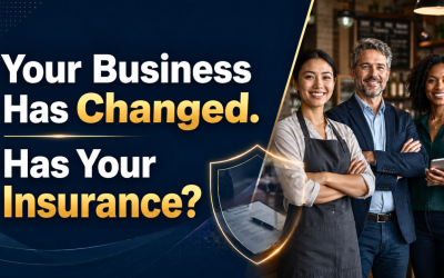 Your Business Has Changed. Has Your Insurance?